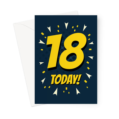 Bold yellow and navy comic-style 18th birthday card with large “18 Today!” text and confetti bursts.
