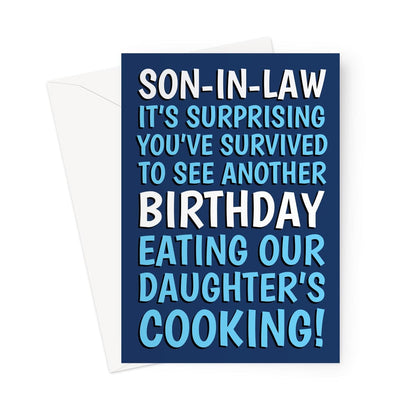 Funny birthday card for son-in-law with the message "It’s surprising you’ve survived to see another birthday eating our daughter’s cooking!" in bold text on a navy background.