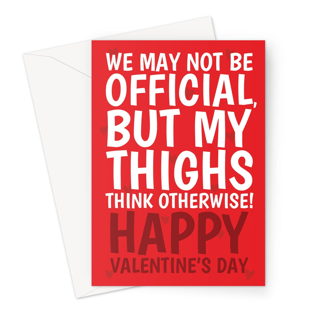 Funny Valentine’s card with red background and bold white text saying we may not be official but my thighs think otherwise