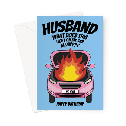 Funny husband birthday card with pink cartoon car on fire and text asking about a warning light