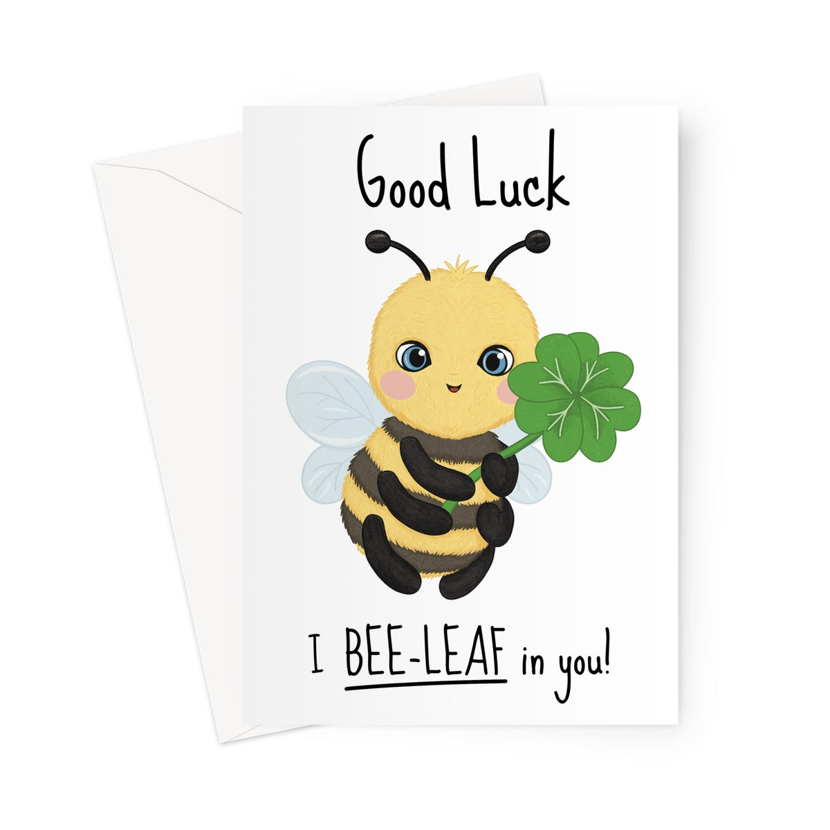 cute good luck bee card holding four leaf clover with I bee-leaf in you message