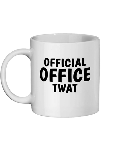 White mug with bold black text “Official Office Tw*t” – funny rude office gift for colleague. Left Side