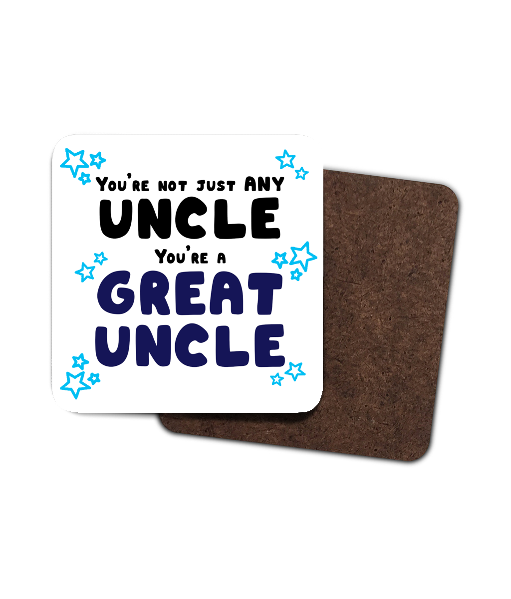 White coaster with blue stars reading You’re not just any uncle you’re a great uncle
