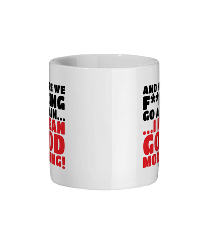 White novelty mug with rude morning joke, ideal as a funny gift for a work colleague.