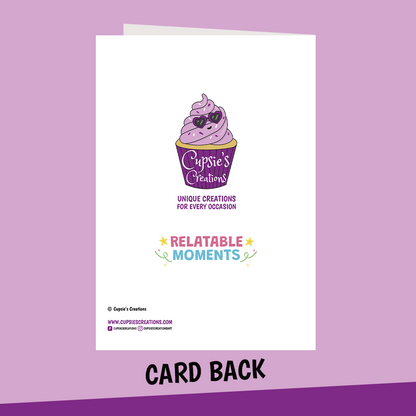 Back of Cupsie's Creations Relatable Moments greeting card