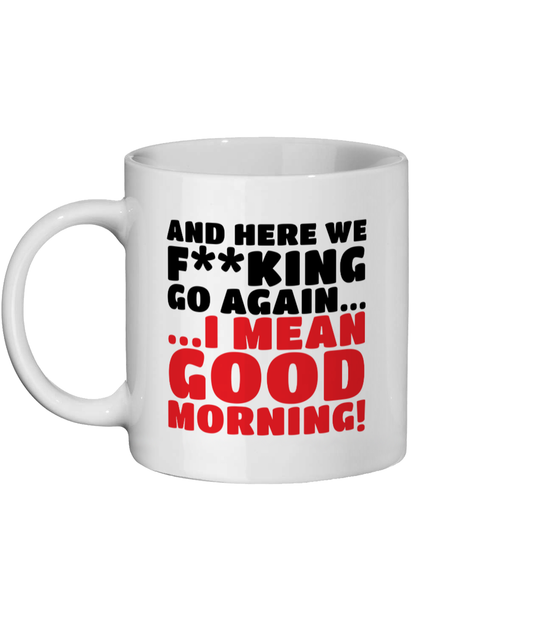 White ceramic rude good morning mug with funny swearing message in black and red typography.